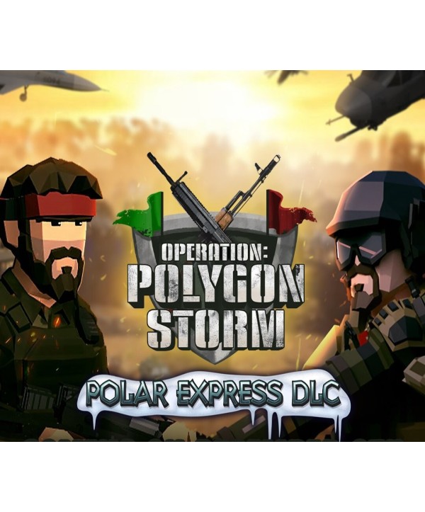 Operation: Polygon Storm - Polar Express DLC Steam Key GLOBAL